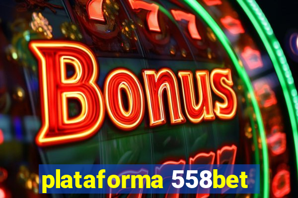 plataforma 558bet